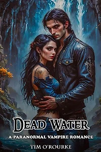 Dead Water: A Paranormal Vampire Romance: Kiera Hudson Vampire Detective Series Two, #7