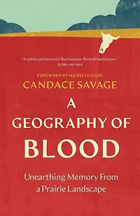 a Geography of Blood: Unearthing Memory from Prairie Landscape