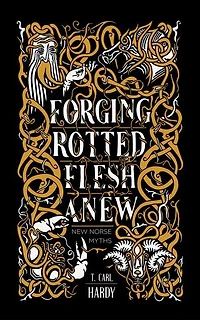 Forging Rotted Flesh Anew: New Norse Myths