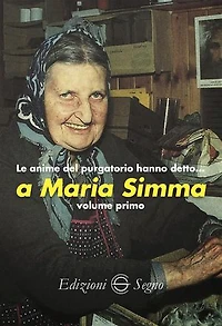 Le anime del purgatorio hanno detto… a Maria Simma 1: Volume primo