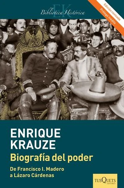Biografía del poder (Edición revisada): Caudillos de la Revolución Mexicana (1910-1940)