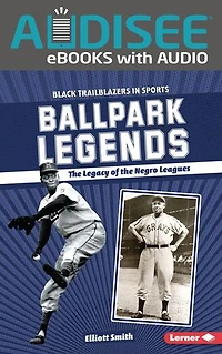 Ballpark Legends: the Legacy of Negro Leagues