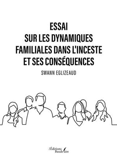Essai sur les dynamiques familiales dans l'inceste et ses conséquences