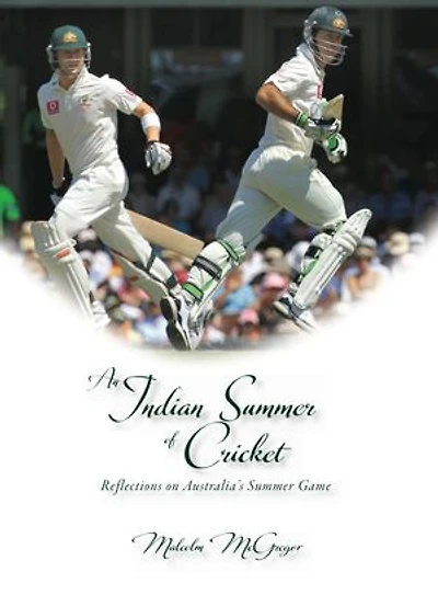 An Indian Summer of Cricket: Reflections on Australia's Summer Game