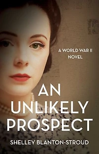 An Unlikely Prospect: A World War II Novel