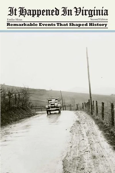 It Happened in Virginia: Remarkable Events That Shaped History