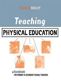 Teaching Physical Education: A Handbook For Primary And Secondary School Teachers