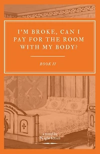 I'm Broke, Can I pay For The Room With My Body?: Book 2: A Friends To Lovers Sapphic Romance