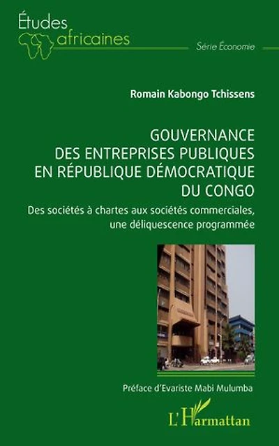 Gouvernance des entreprises publiques en République démocratique du Congo: Des sociétés à chartes aux sociétés commerciales, une déliquescence programmée