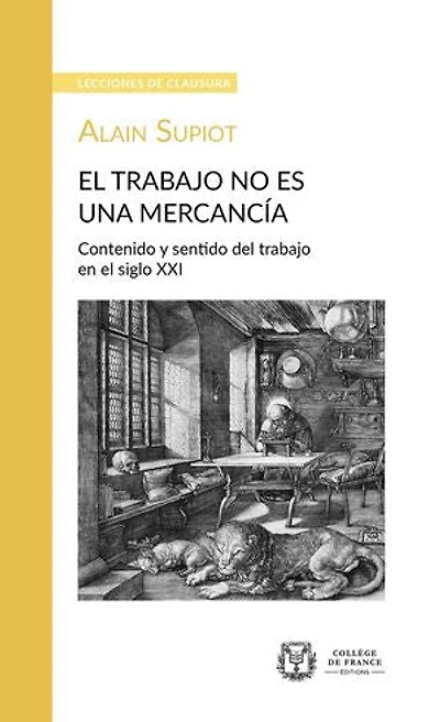 El trabajo no es una mercancía. Contenido y sentido del trabajo en el siglo XXI: Lección de clausura pronunciada el 22 de mayo de 2019
