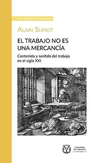 El trabajo no es una mercancía. Contenido y sentido del trabajo en el siglo XXI: Lección de clausura pronunciada el 22 de mayo de 2019