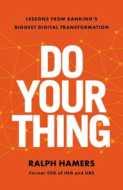Do Your Thing: Lessons from Banking's Biggest Digital Transformation