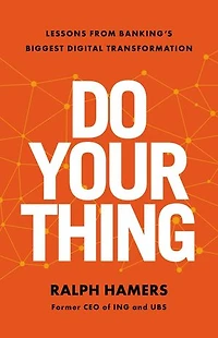 Do Your Thing: Lessons from Banking's Biggest Digital Transformation