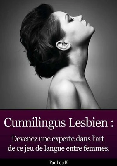 Cunni Lesbien: Devenez Experte