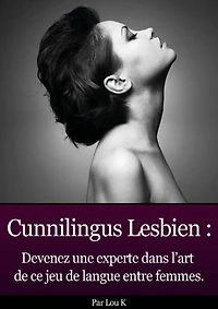 Cunni Lesbien: Devenez Experte
