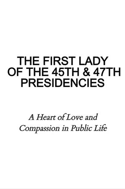 THE FIRST LADY OF THE 45TH & 47TH PRESIDENCIES