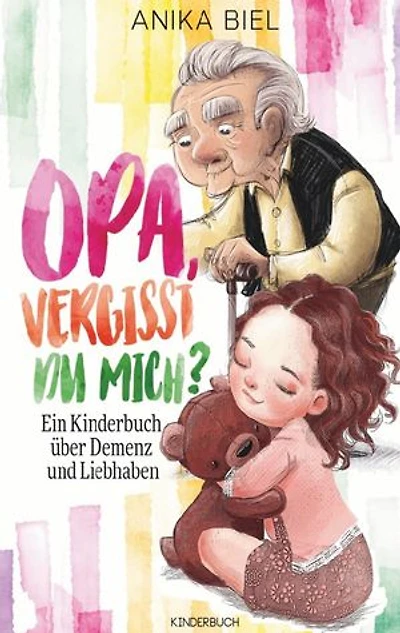 Opa, vergisst du mich?: Ein Kinderbuch über Demenz und Liebhaben