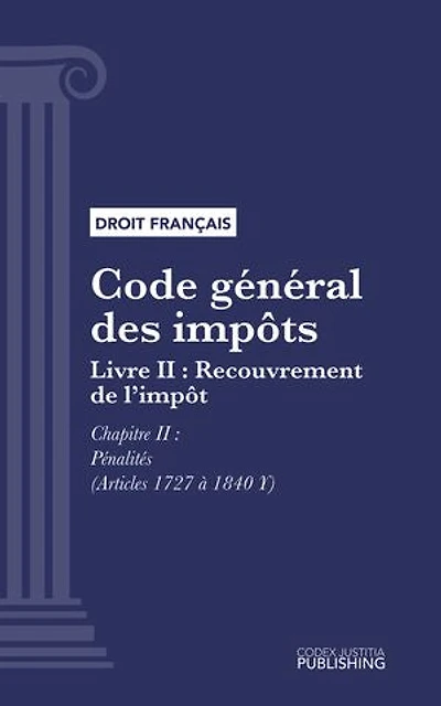 Code général des impôts: Livre II : Recouvrement de l'impôt. - Chapitre II : Pénalités (droit français)