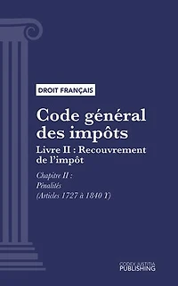 Code général des impôts: Livre II : Recouvrement de l'impôt. - Chapitre II : Pénalités (droit français)