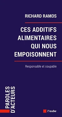 Ces additifs alimentaires qui nous empoisonnent: responsables et coupables