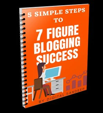 7-Figure Blogging (5-simple step formula): An Easy To Follow Blogging Guide for Beginners !