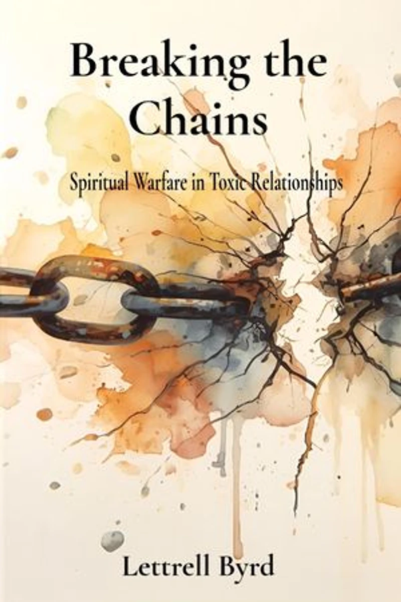 Breaking the Chains: Spiritual Warfare in Toxic Relationships
