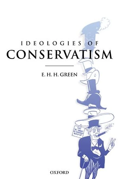 Ideologies of Conservatism: Conservative Political Ideas the Twentieth Century