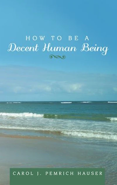 How to Be a Decent Human Being
