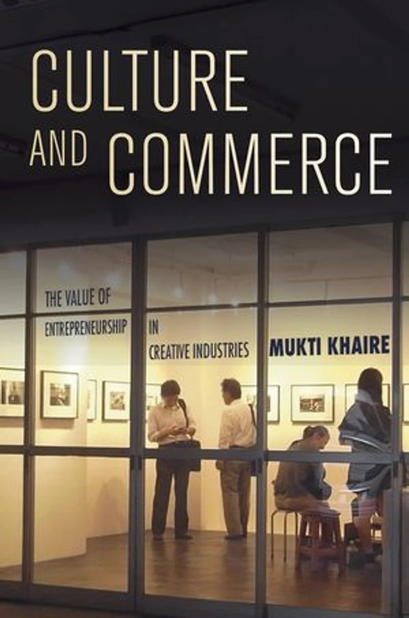 Culture and Commerce: The Value of Entrepreneurship Creative Industries