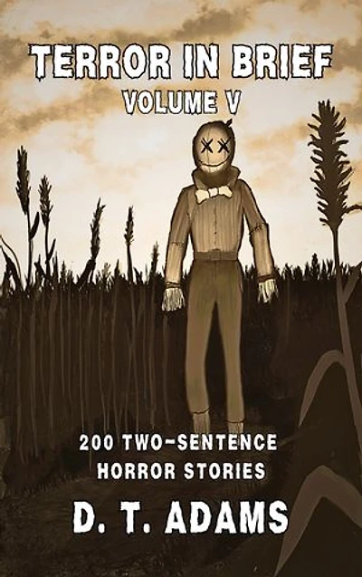 Terror in Brief: Volume V: 200 Two-Sentence Horror Stories
