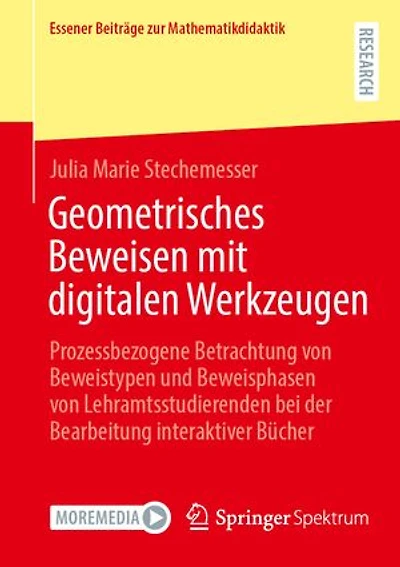 Geometrisches Beweisen mit digitalen Werkzeugen: Prozessbezogene Betrachtung von Beweistypen und Beweisphasen Lehramtsstudierenden bei der Bearbeitung interaktiver Bucher