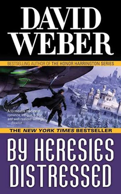 By Heresies Distressed: A Novel The Safehold Series (#3)