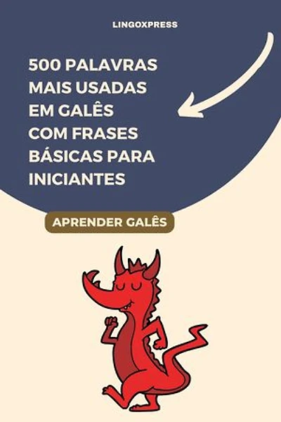 500 Palavras Mais Usadas em Galês com Frases Básicas para Iniciantes