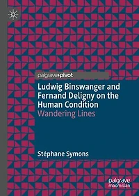 Ludwig Binswanger and Fernand Deligny on the Human Condition: Wandering Lines