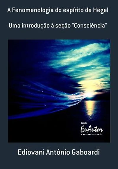 A Fenomenologia Do Espírito De Hegel