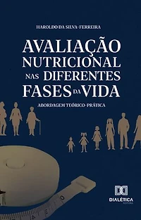 Avaliação nutricional nas diferentes fases da vida: abordagem teórico-prática