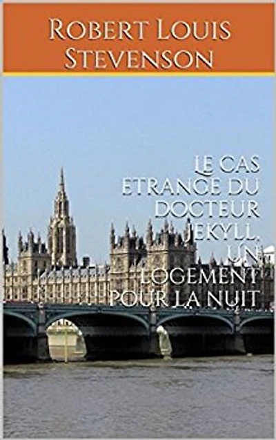 Le cas etrange du docteur Jekyll, suivi de Un logement pour la nuit