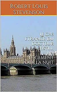 Le cas etrange du docteur Jekyll, suivi de Un logement pour la nuit