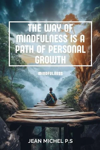 The way of mindfulness is a path of personal growth