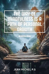 The way of mindfulness is a path of personal growth