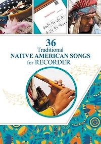 36 Traditional Native American Songs for Recorder: Play by Letter
