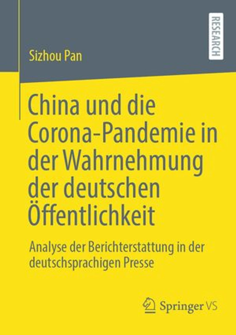 China und die Corona-Pandemie in der Wahrnehmung der deutschen Öffentlichkeit: Analyse der Berichterstattung in der deutschsprachigen Presse