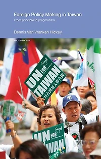 Foreign Policy Making in Taiwan: From Principle to Pragmatism