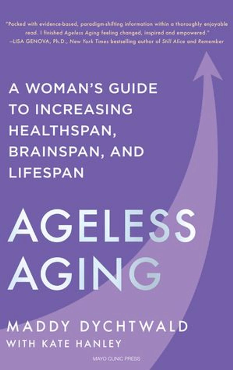 Ageless Aging: A Woman's Guide to Increasing Healthspan, Brainspan