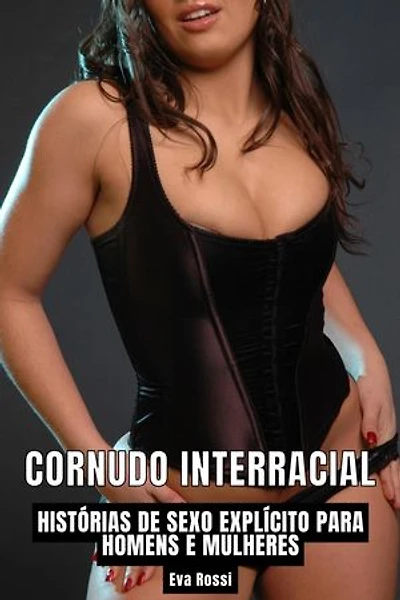 Cornudo Interracial: Histórias de Sexo Explícito para Homens e Mulheres: Coleção de Contos Eróticos Portugueses Proibidos. Sexo Explícito e Histórias Reais. Relatos Quentes., #29