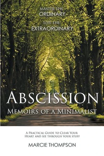 Abscission: Memoirs of a Minimalist