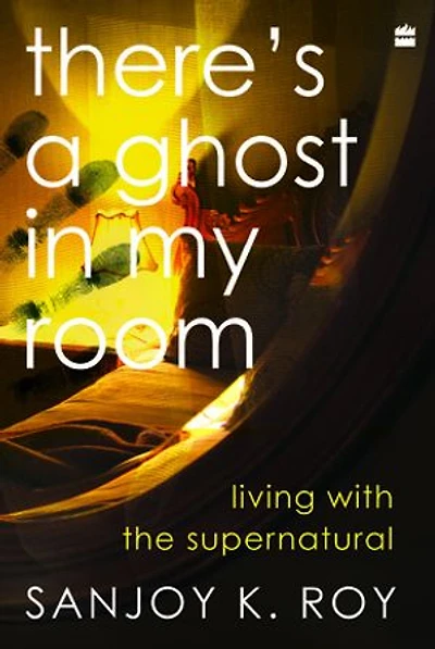 There's a Ghost in My Room: Living with the Supernatural