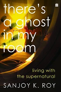There's a Ghost in My Room: Living with the Supernatural