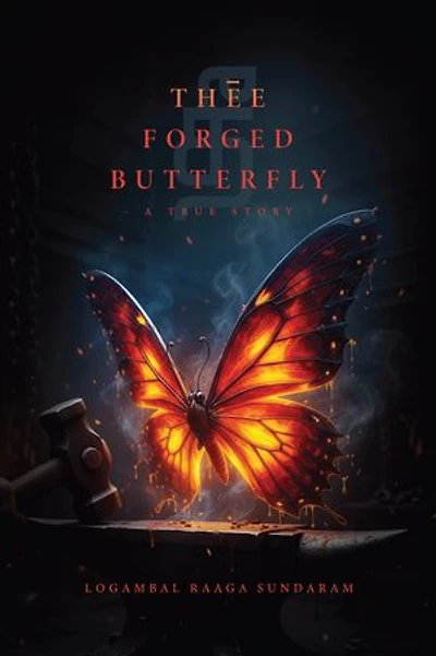 Thēe Forged Butterfly: A True Story