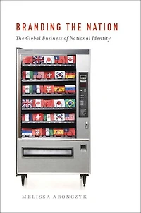 Branding The Nation: Global Business of National Identity